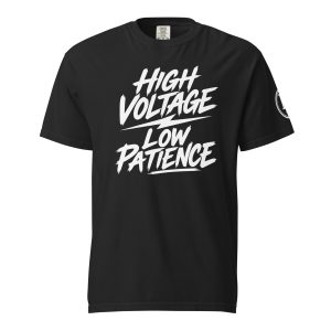 High Voltage Low Patience Tee - Dark Colours