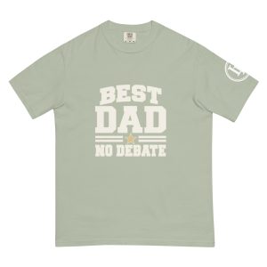 Best Dad No Debate | Comfort Colors 1717 | Dark Master