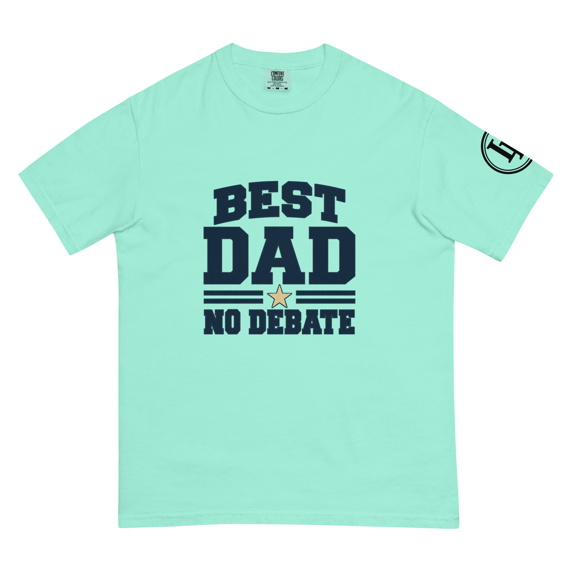 Best Dad No Debate | Comfort Colors 1717 | Light Master - Image 34
