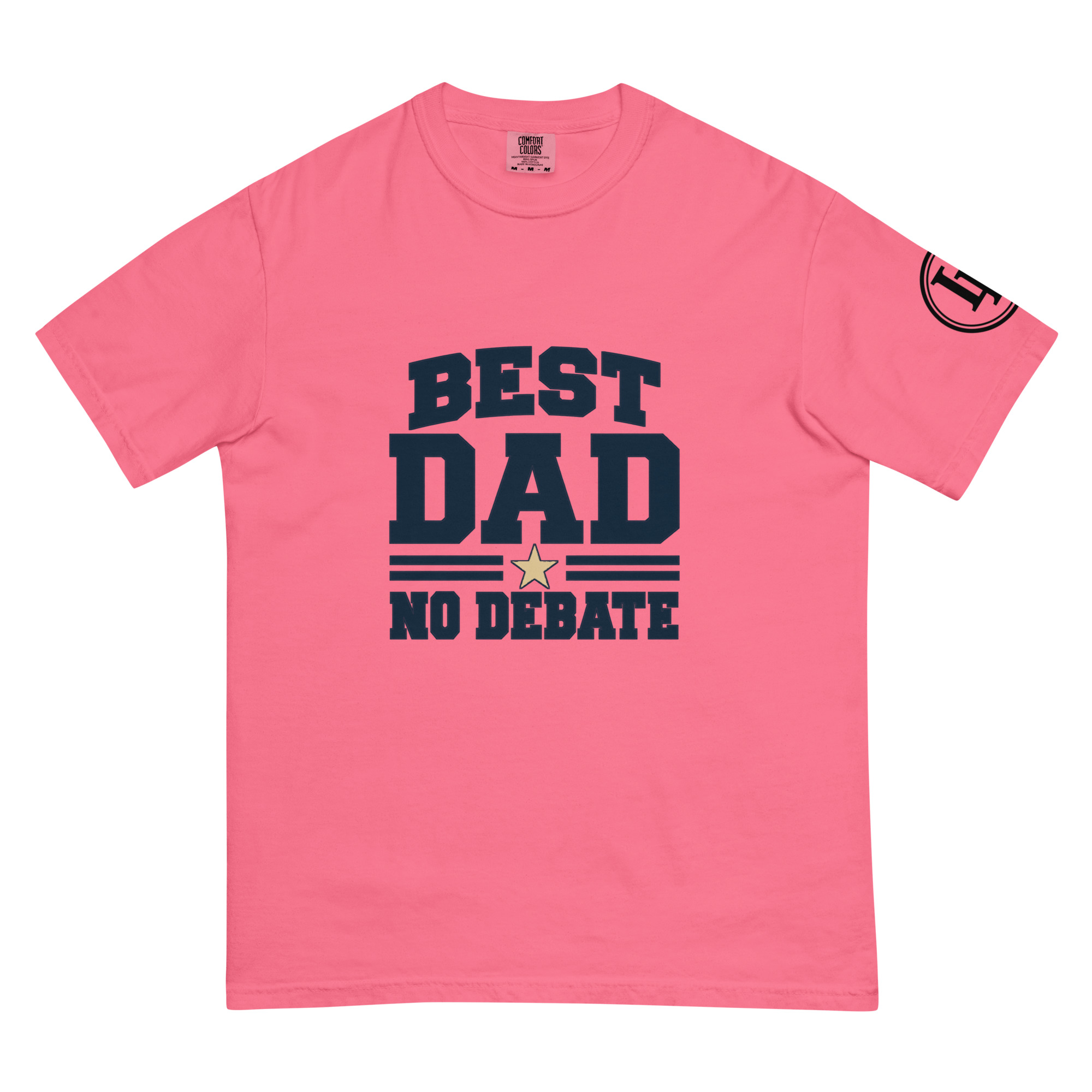 Best Dad No Debate | Comfort Colors 1717 | Light Master - Image 30