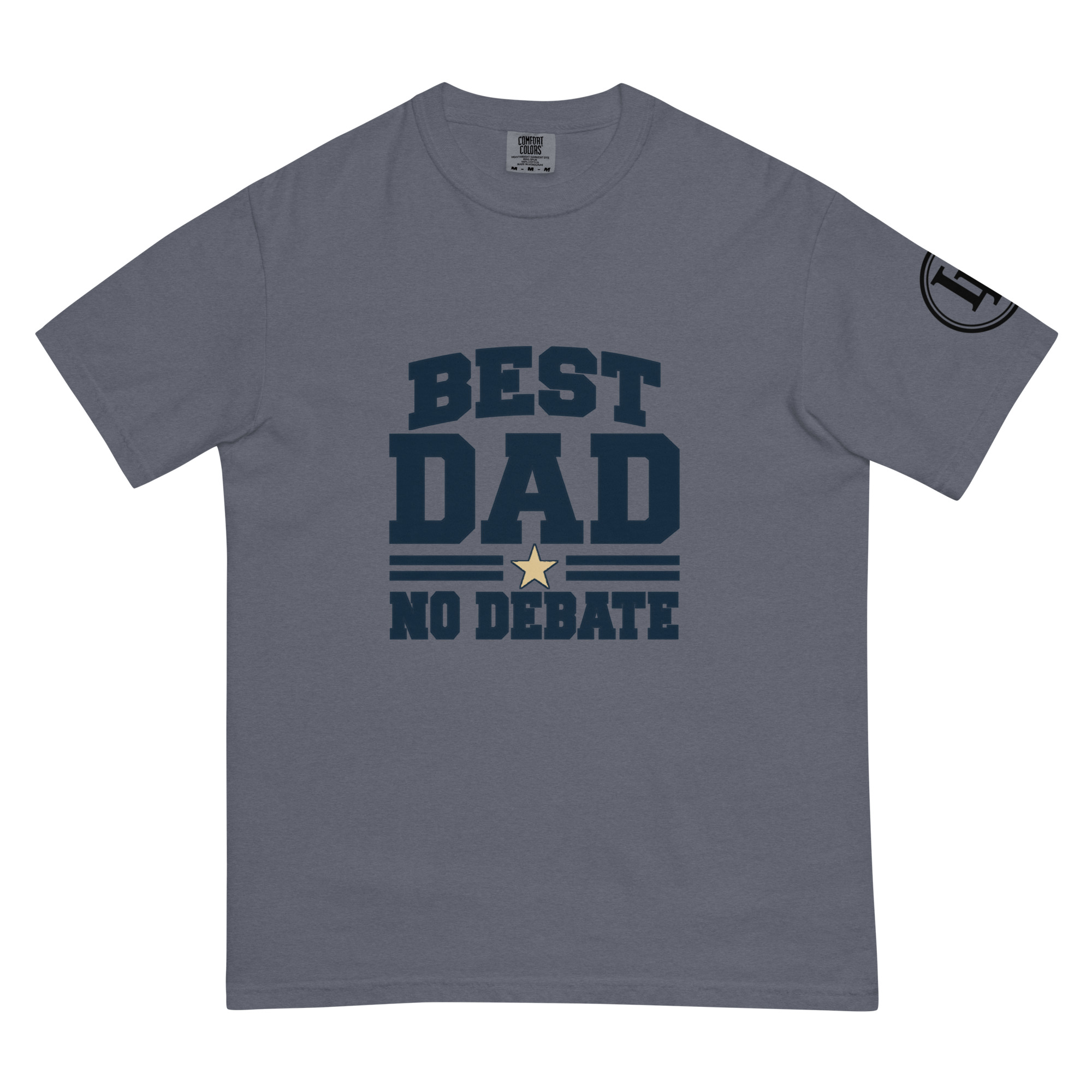 Best Dad No Debate | Comfort Colors 1717 | Light Master - Image 35