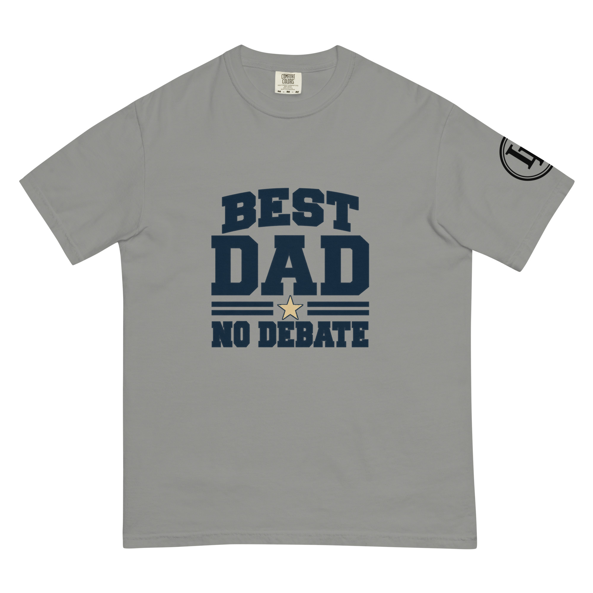 Best Dad No Debate | Comfort Colors 1717 | Light Master - Image 13