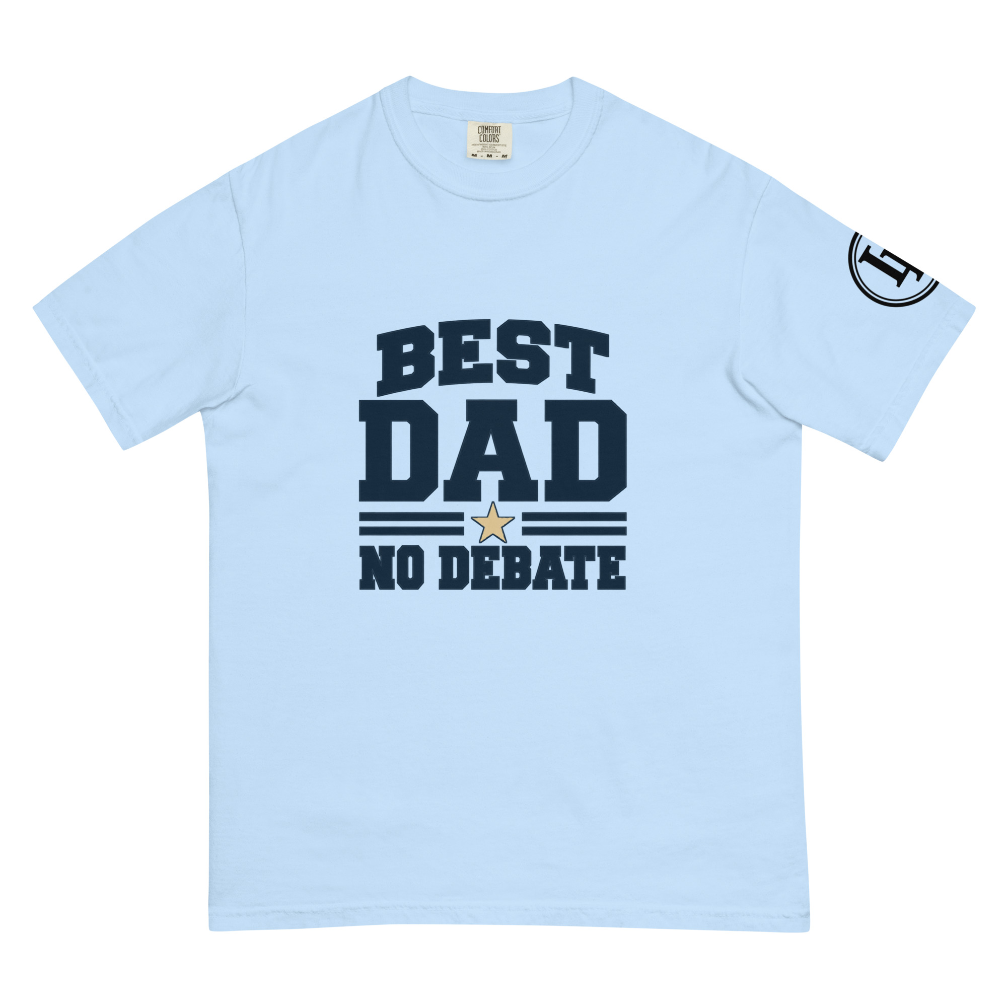 Best Dad No Debate | Comfort Colors 1717 | Light Master - Image 56