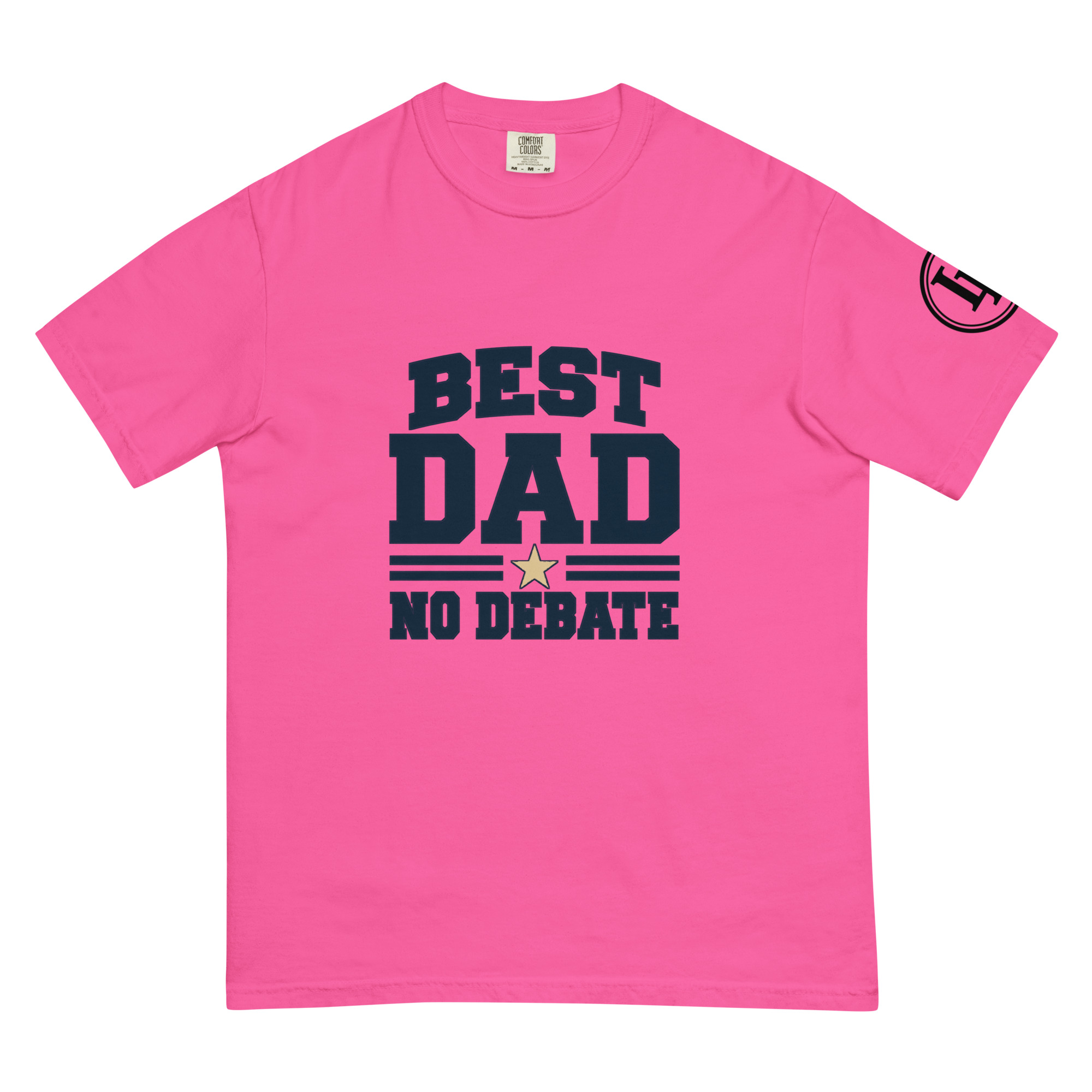 Best Dad No Debate | Comfort Colors 1717 | Light Master - Image 51
