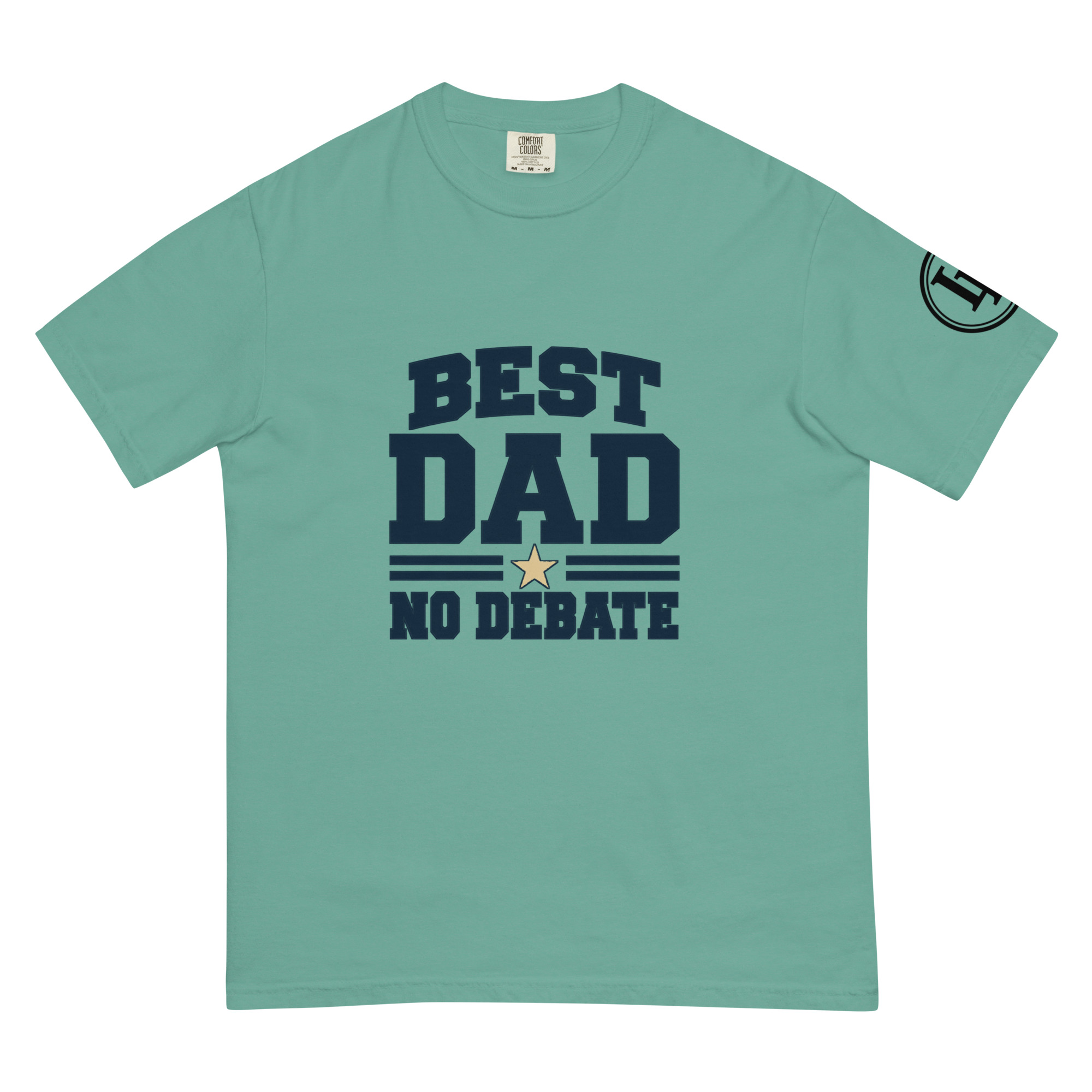 Best Dad No Debate | Comfort Colors 1717 | Light Master - Image 22