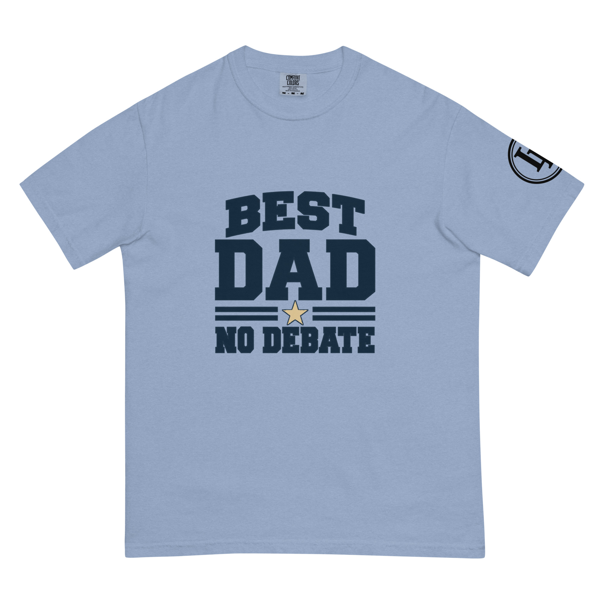 Best Dad No Debate | Comfort Colors 1717 | Light Master - Image 33